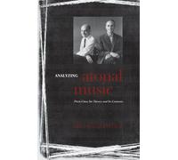 Analyzing Atonal Music: Pitch-Class Set Theory and Its Contexts