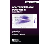 Analyzing Baseball Data with R, Second Edition (Chapman & Hall/CRC The R Series)