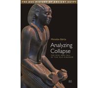 Analyzing Collapse : The Rise and Fall of the Old Kingdom