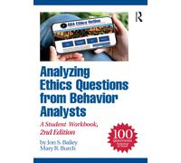 Analyzing Ethics Questions from Behavior Analysts : A Student Workbook