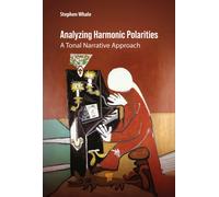 Analyzing Harmonic Polarities : A Tonal Narrative Approach