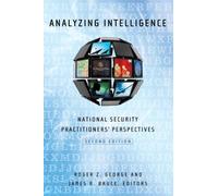 Analyzing Intelligence: National Security Practitioners' Perspectives (Georgetown Center for Security Studies)