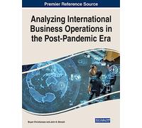 Analyzing International Business Operations in the Post-Pandemic Era