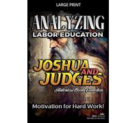 Analyzing Labor Education in Joshua and Judges: Motivation for Hard work! (6)