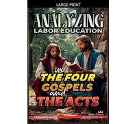 Analyzing Labor Education in the Four Gospels and the Acts (33)