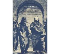 Analyzing Marx: Morality, Power and History