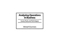 Analyzing Operations in Business: Issues, Tools, and Techniques