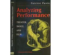 Analyzing Performance: Theater, Dance, and Film