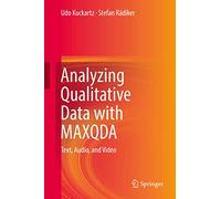 Analyzing Qualitative Data with MAXQDA: Text, Audio, and Video