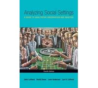 Analyzing Social Settings: A Guide to Qualitative Observation and Analysis
