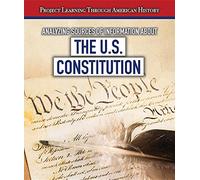 Analyzing Sources of Information about the U.S. Constitution (Project Learning Through American History)