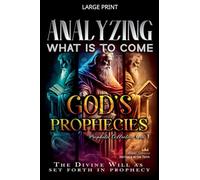 Analyzing What is to Come: God's Prophecies