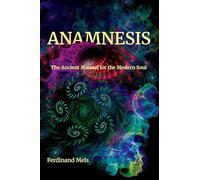 ANAMNESIS: The Ancient Manual for the Modern Soul (The Coherence Series)