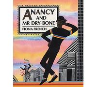 Anancy and Mr Dry-Bone by Fiona French (1-May-2007) Paperback