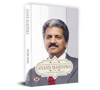 Anand Mahindra: A Complete Biography | Rise of Mahindras From Millions To Billions | Indian Billionaire Businessman Life Story