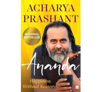 Ananda Happiness Without Reason