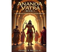 Ananda Yatra (Book1): 11 Short tales inspired by the Ananda Ramayan (Ananda Yatra: 11 Devotional Tales from the Ananda Ramayana)