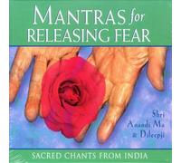 Anandi Ma, Shri - Mantras for Releasing Fear