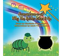 Ananse(ana-n-si) Why The Spider Likes It Up