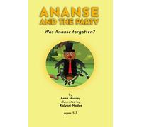 Ananse and the Party: Was Ananse forgotten? (Series 3: Ananse the spider series)