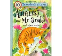 Anansi and Mr Snake and Other Stories (10 Minute Children's Stories)