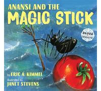 Anansi and the Magic Stick: 4 (Anansi the Trickster)