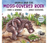 Anansi and the Moss-Covered Rock: 1 (Anansi the Trickster)