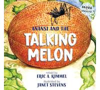 Anansi and the Talking Melon: 3 (Anansi the Trickster)