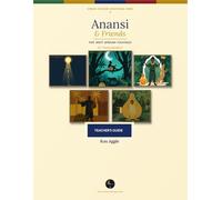 Anansi & Friends: Five West African Folktales - Teacher's Guide: Lesson Plans, Answer Keys & Discussion Guides for All Grades (African Folklore Educational Series)