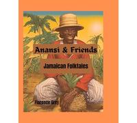 Anansi & Friends: Jamaican Folktales: 1 (Anansi and Friends Book Series)