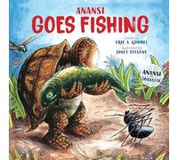 Anansi Goes Fishing: 2 (Anansi the Trickster)