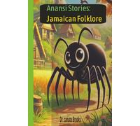 Anansi stories: Jamaican Folklore: Jamaican Folklore