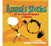 Anansi Stories: Six Exciting Escapades of Anansi