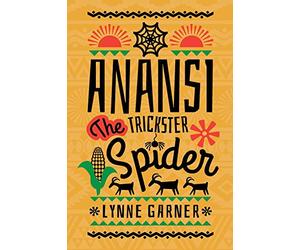Anansi The Trickster Spider