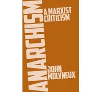 Anarchism: A Marxist Criticism
