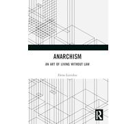Anarchism: An Art of Living Without Law