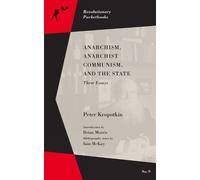 Anarchism, Anarchist Communism, and The State