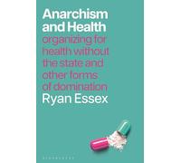 Anarchism and Health: Organising for Health without the State and other Forms of Domination