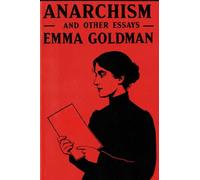 ANARCHISM AND OTHER ESSAYS