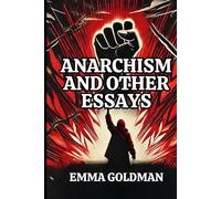 Anarchism and Other Essays