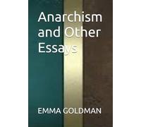 Anarchism and Other Essays
