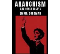 ANARCHISM AND OTHER ESSAYS