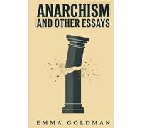 ANARCHISM AND OTHER ESSAYS
