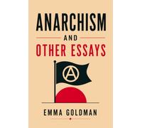 ANARCHISM AND OTHER ESSAYS