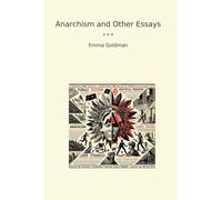 Anarchism and Other Essays (Classic Books)