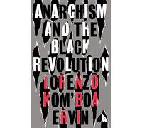 Anarchism and the Black Revolution: The Definitive Edition (Black Critique)