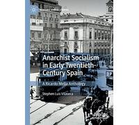 Anarchist Socialism in Early Twentieth-Century Spain: A Ricardo Mella Anthology (Hispanic Urban Studies)