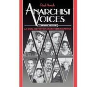 Anarchist Voices: An Oral History of Anarchism in America - Abridged paperback Edition