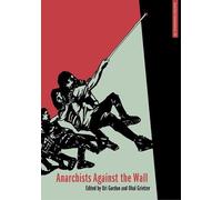 Anarchists Against the Wall: Direct Action and Solidarity with the Palestinian Popular Struggle (Anarchist Interventions): 5