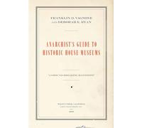 Anarchist's Guide to Historic House Museums